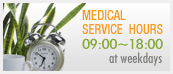 MEDICAL SERVICE HOURS 09:00~18:00 at weekdays